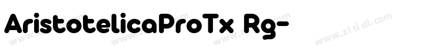 AristotelicaProTx Rg字体转换 AristotelicaProTx Rg字体转换